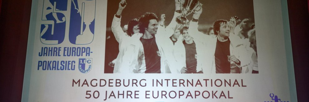 Magdeburg International – 50 Jahre Europapokal: 1. FC Magdeburg