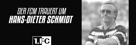 Der FCM trauert um Hans-Dieter Schmidt